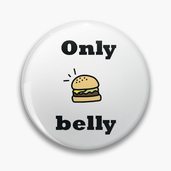 Item preview, Only Burger belly. Big belly designed and sold by EvaMelindy.