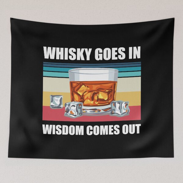 Item preview, Whisky Goes In Wisdom Comes Out Funny Whisky Drinking Design designed and sold by justjonboy.
