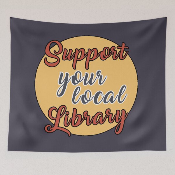 Item preview, Support Your Local Library designed and sold by SophieDePablo.