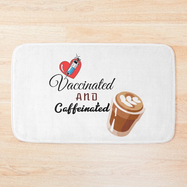Item preview, VACCINATED AND CAFFEINATED!!! designed and sold by kawaiiichoice.