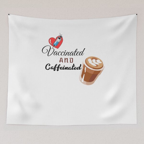 Item preview, VACCINATED AND CAFFEINATED!!! designed and sold by kawaiiichoice.
