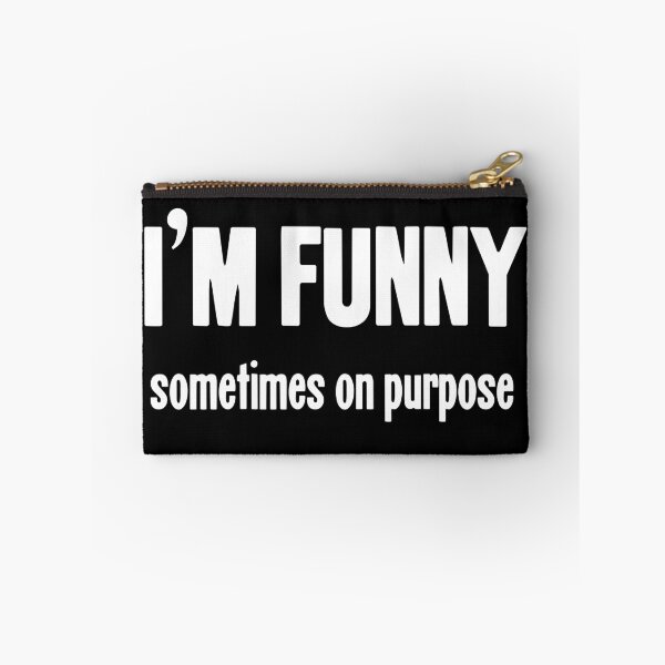 Item preview, I'm Funny...Sometimes On Purpose designed and sold by Good-Looking Corpse.
