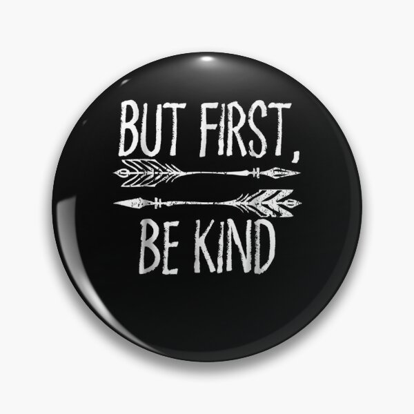 Item preview, But First Be Kind Kindness Women Men Kids designed and sold by AMFKLW.