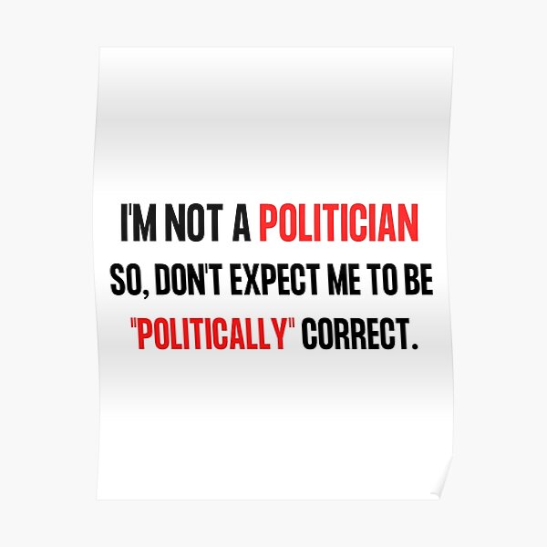 Funny Politically Correct Posters | Redbubble