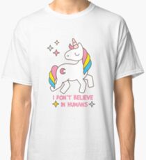 I Don't Believe In Humans - Unicorn Funny T Shirt Classic T-Shirt