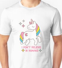 I Don't Believe In Humans - Unicorn Funny T Shirt Unisex T-Shirt
