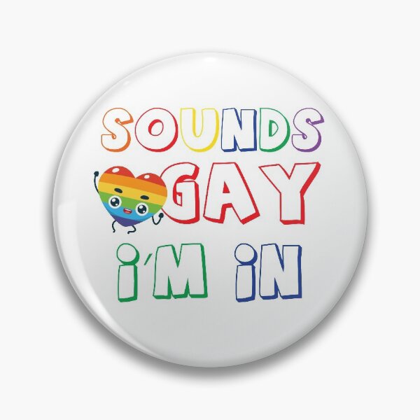 Item preview, sounds gay i'm in designed and sold by MallsD.