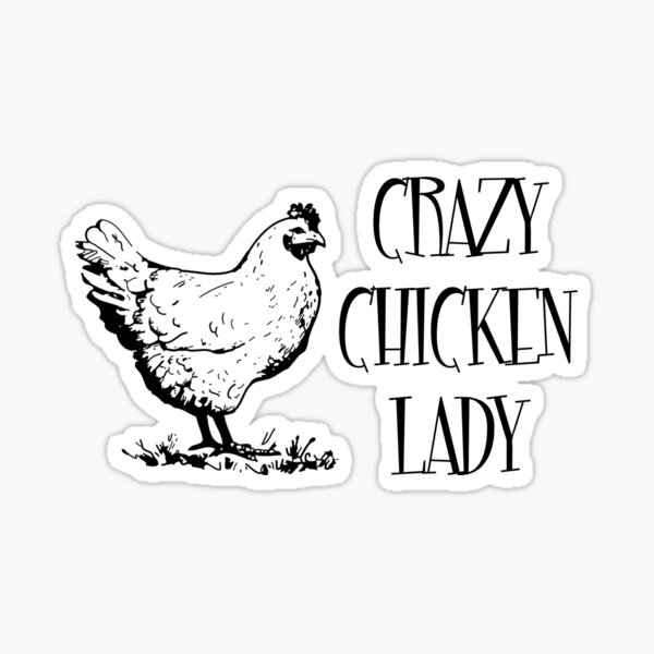 Crazy Chicken lady Sticker
