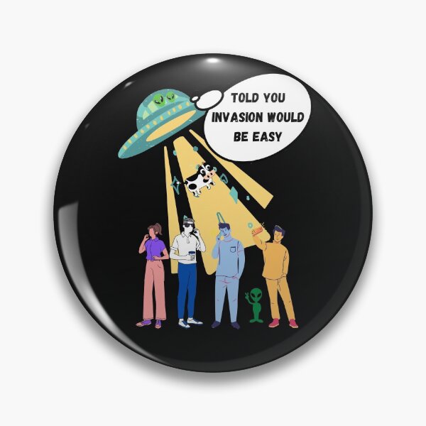 Item preview, TOLD YOU INVASION WOULD BE EASY designed and sold by DCStriker2021.