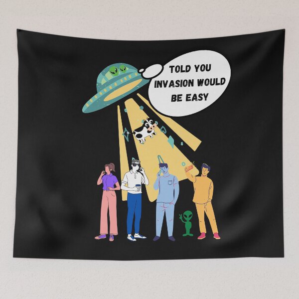 Item preview, TOLD YOU INVASION WOULD BE EASY designed and sold by DCStriker2021.