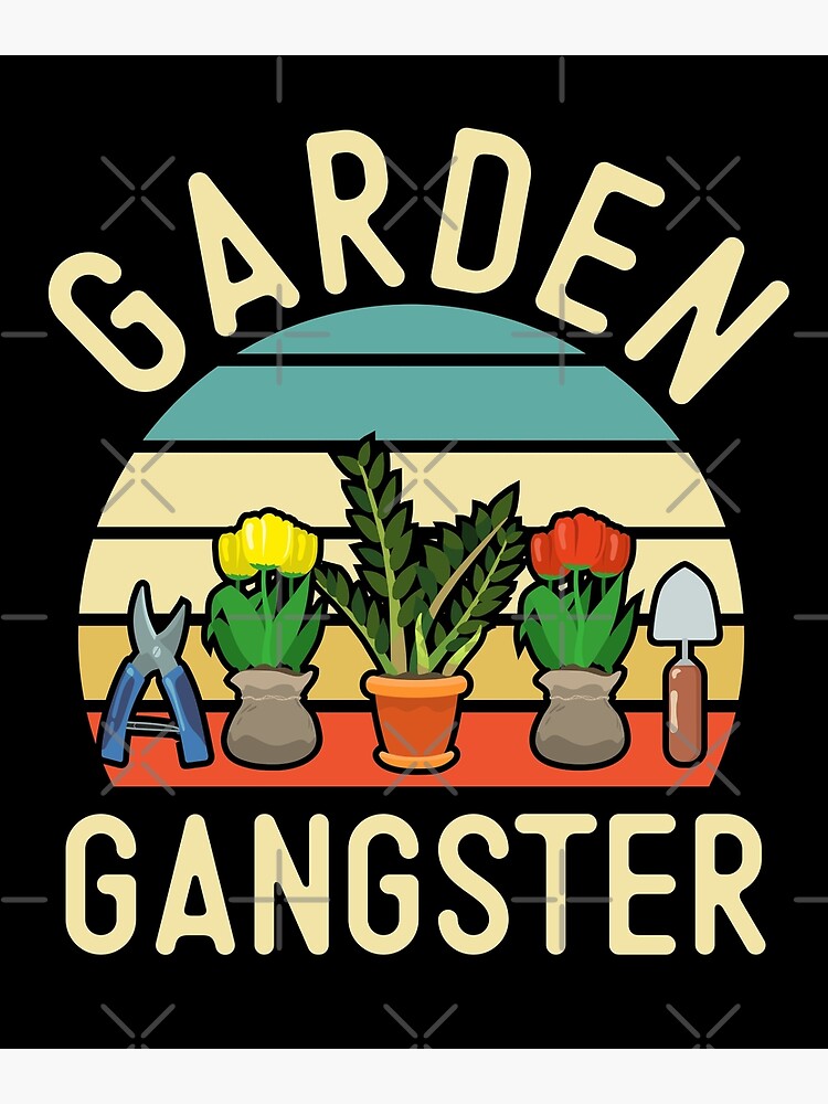 Garden Gangster T-Shirt Gardening Funny Gift Garden Gangster T-Shirt Gardening Funny Gift