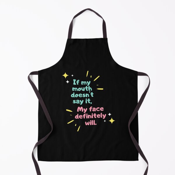 Item preview, If My Mouth Doesnt Say It My Face Definitely Will designed and sold by AmberSiraj.