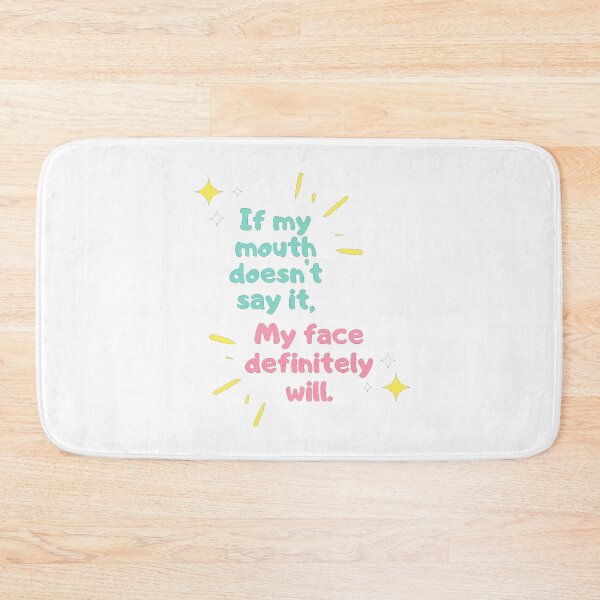 Item preview, If My Mouth Doesnt Say It My Face Definitely Will designed and sold by AmberSiraj.