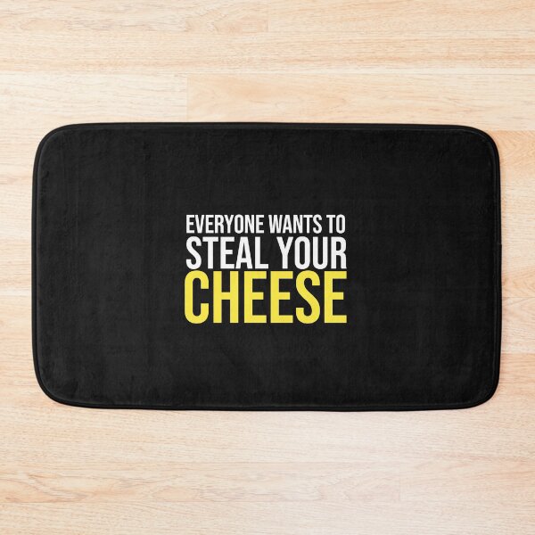 Item preview, Everyone Wants To Steal Your Cheese - funny designed and sold by LifeDesignStore.