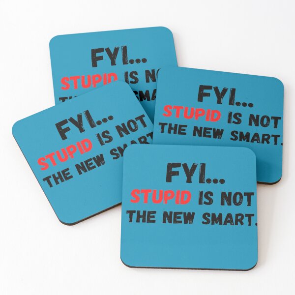 Item preview, FYI..STUPID IS NOT THE NEW SMART designed and sold by DCStriker2021.