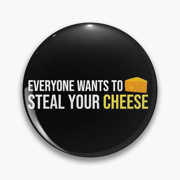 Item preview, everyone wants to steal your cheese designed and sold by LifeDesignStore.