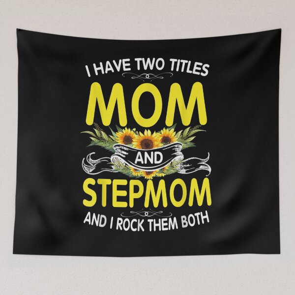 Item preview, I Have Two Titles Mom And Stepmom Sunflower  designed and sold by avareid3.