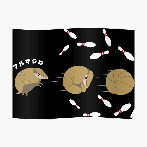 "Bowling Armadillo" Poster for Sale by kanjisetas Redbubble