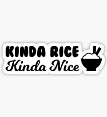 Kinda Rice, Kinda Nice Sticker