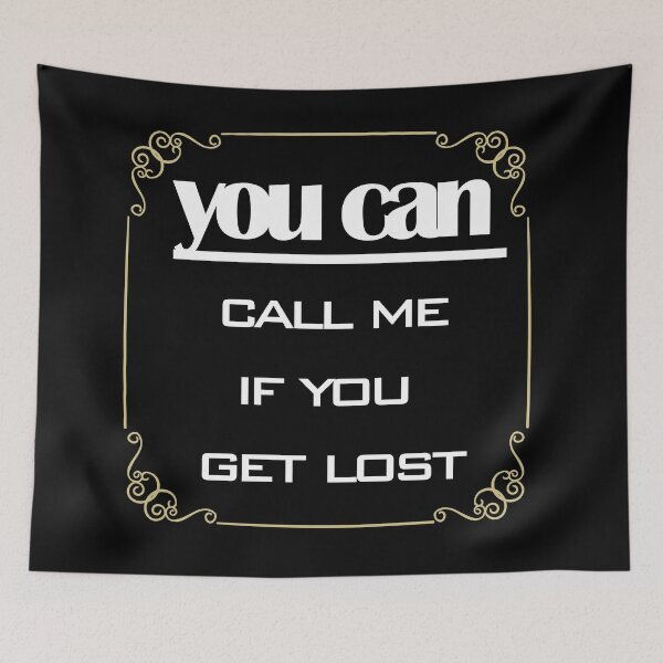 Item preview, You Can Call Me If You Get Lost designed and sold by zakariadesigner.
