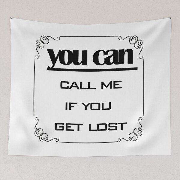 Item preview, You Can Call Me If You Get Lost designed and sold by zakariadesigner.