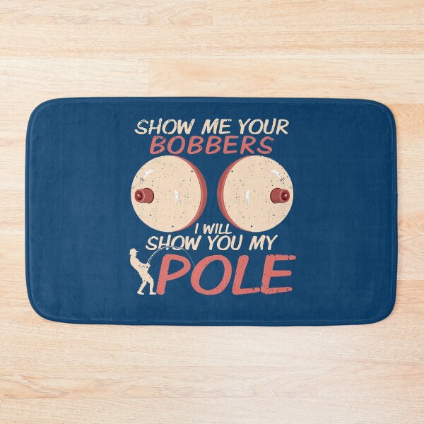 Item preview, Show Me Your Bobbers I'll Show You My Pole Fishing Funny Quote Vintage Fisherman Gift designed and sold by alenaz.