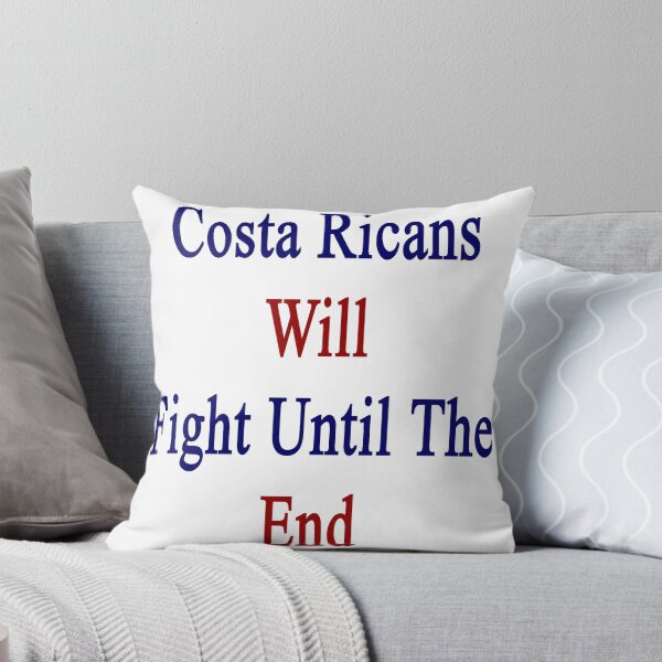 Item preview, Costa Ricans Will Fight Until The End designed and sold by supernova23.