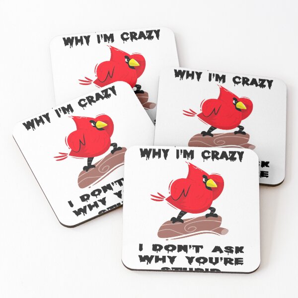 Item preview, Why I'm Crazy designed and sold by NORMANSIMONS.