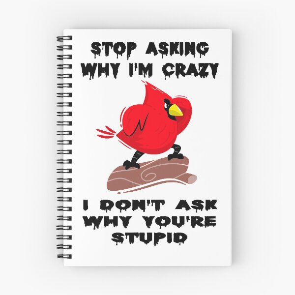 Item preview, Why I'm Crazy designed and sold by NORMANSIMONS.