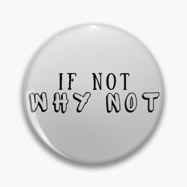 Item preview, If Not Why Not designed and sold by Elsabe Smith.
