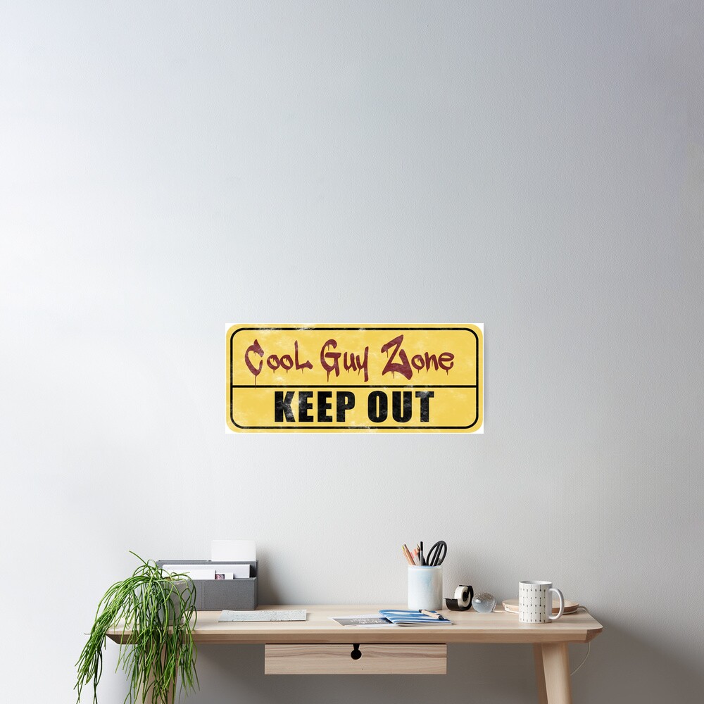 "Cool Guy Zone " Poster for Sale by canossagraphics Redbubble