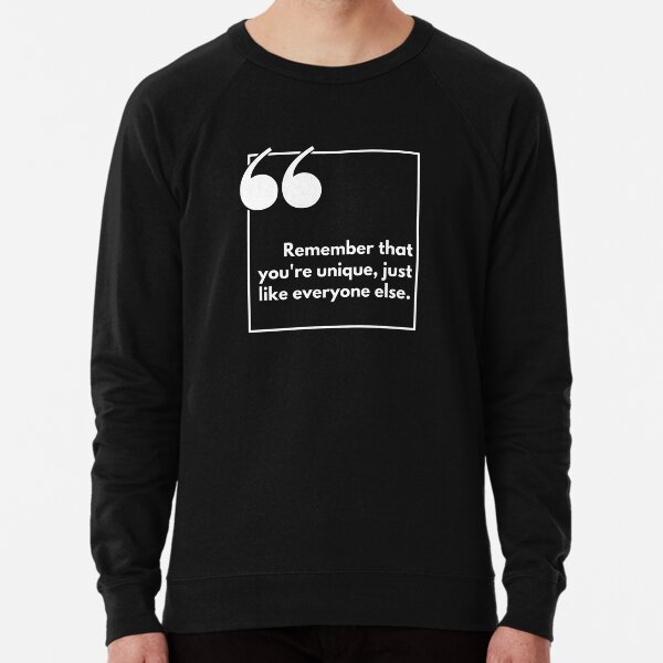 Item preview, Remember that you're unique, just like everyone else - One liner designed and sold by The Agreeable Raven.