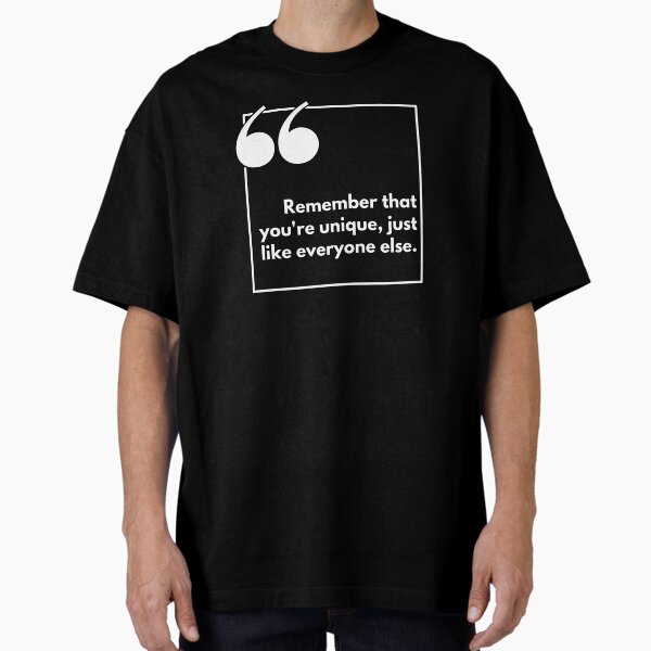 Item preview, Remember that you're unique, just like everyone else - One liner designed and sold by The Agreeable Raven.