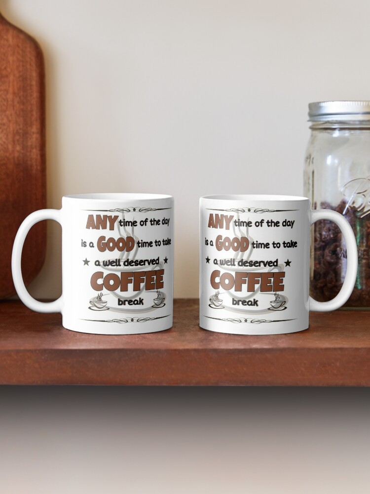 Funny Coffee Slogan. A Good Time To Take A Espresso Break  Coffee Mug for  Sale by GraceRhymesMugs