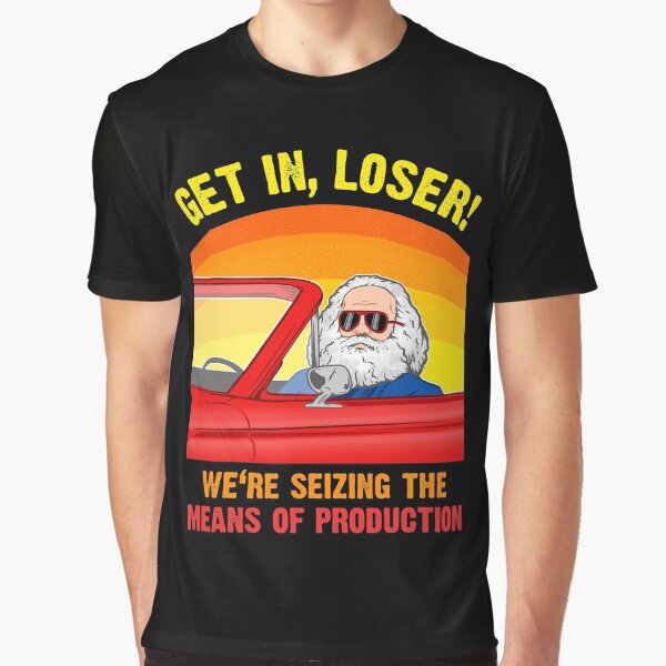 Vista previa del artículo con la obra «Karl Marx - ¡Entra, perdedor! - Nos estamos apoderando de los medios de PRODUCCIÓN», diseñado y vendido por The Philosopher's Shirt.