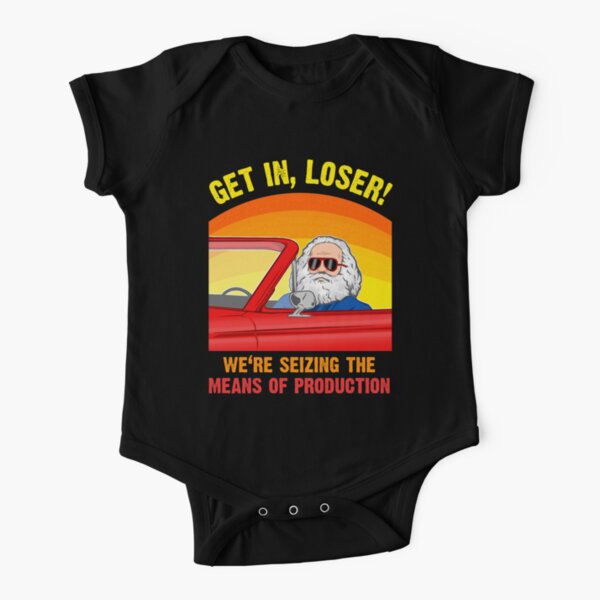 Karl Marx - Get in, Loser - We're seizing the means of PRODUCTION Short Sleeve Baby One-Piece