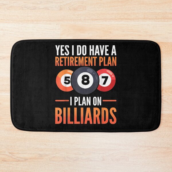 Item preview, Yes I Do Have Retirement Plan I Plan On Billiards Pool Ball  designed and sold by zpruby.