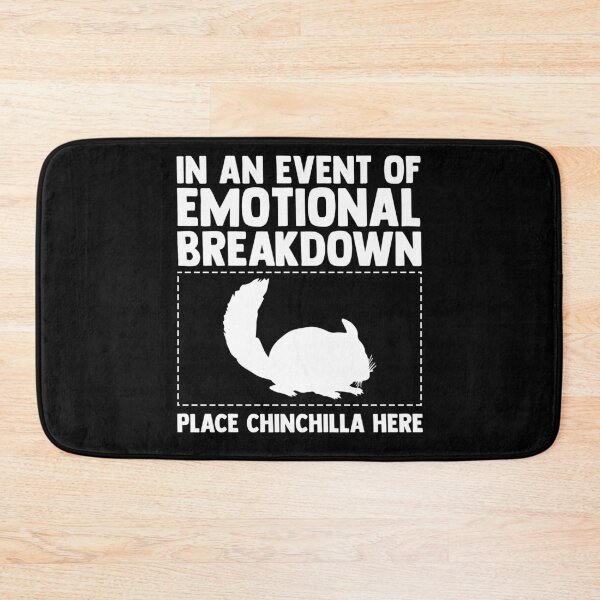 Item preview, In An Event Of Emotional Breakdown Place Chinchilla Here designed and sold by Nessshirts.