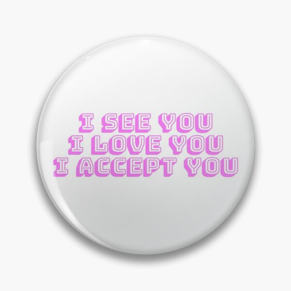 Item preview, I See I Love You I Accept You designed and sold by hiwonderfulgame.