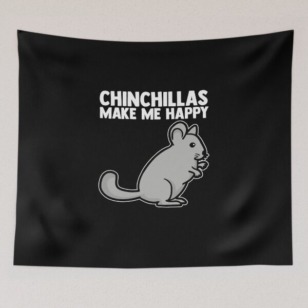 Item preview, Chinchillas Make Me Happy Rodent Pocket Pet Chinchillin designed and sold by Nessshirts.