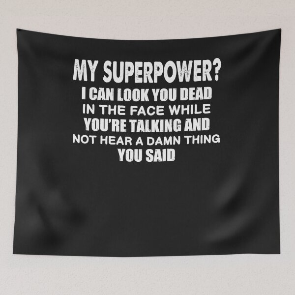 Item preview, My Superpower I Can Look You Dead In The Face While You’re  designed and sold by armindaplasagna.