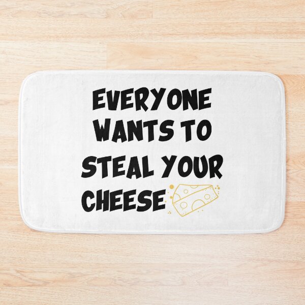 Item preview, everyone wants to steal your cheese designed and sold by UrahGo.
