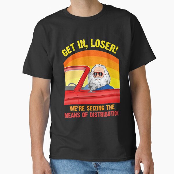 Artikel-Vorschau von Karl Marx - Steig ein, Loser - Wir ergreifen die Mittel der VERTEILUNG, designt und verkauft von The Philosopher's Shirt.