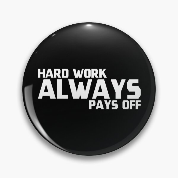 Item preview, Hard Work Always Pays Off designed and sold by SHOPBLOB.