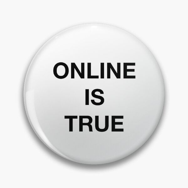 Item preview, ONLINE IS TRUE designed and sold by SprayandPray69.