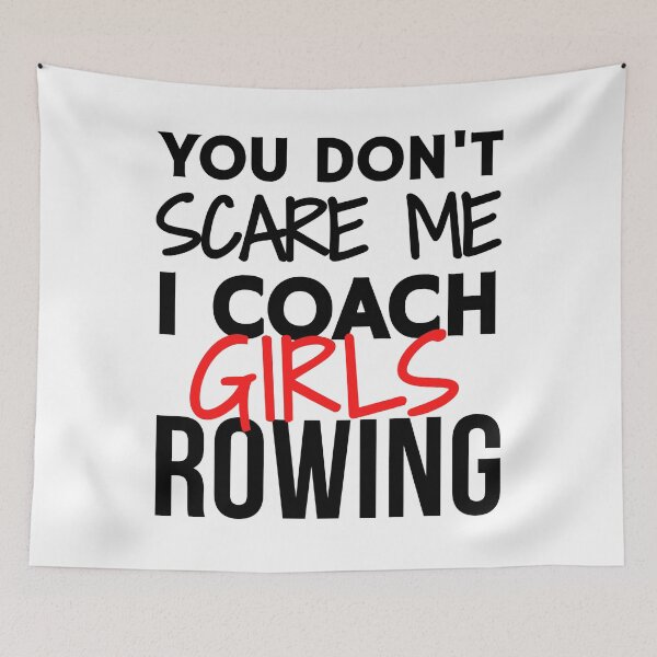 Item preview, You don't scare me. I coach girls rowing designed and sold by TheGreenGoat.