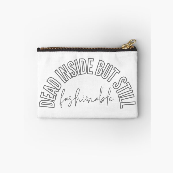 Item preview, Dead Inside But Still Fashionable designed and sold by CJ Vanderbeek.