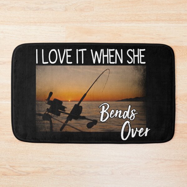 Item preview, I Love It When She Bends Over - funny quotes white photography at the beach sunset - inspirational quotes for fishing amateurs designed and sold by QUEEN-WIVER.