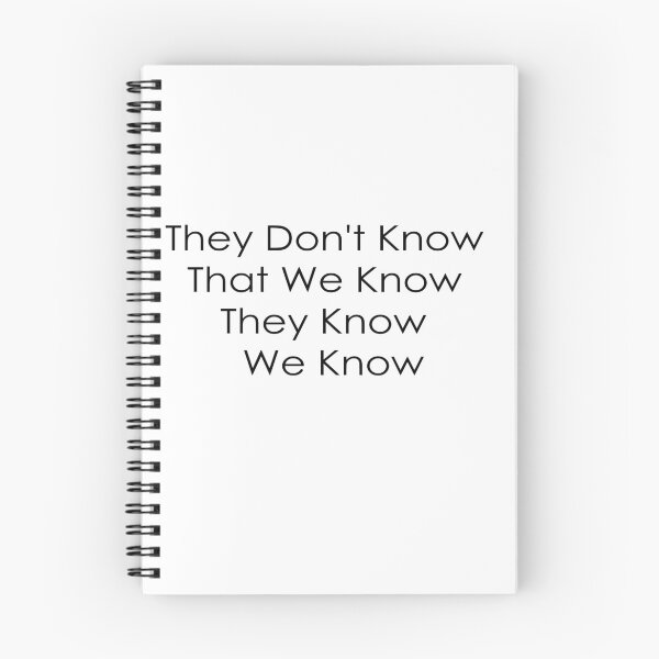 Item preview, They Don't Know That We Know They Know We Know designed and sold by Didou  Design.