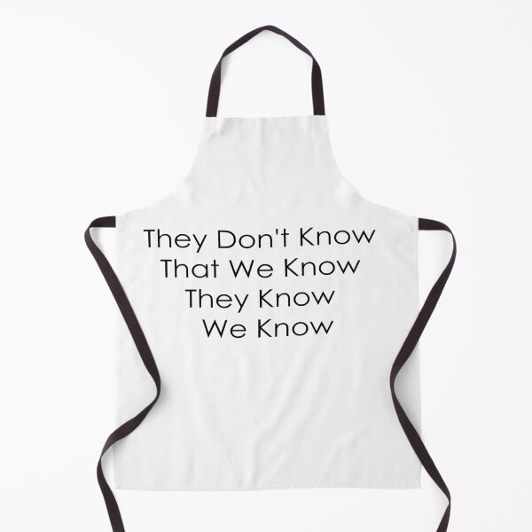 Item preview, They Don't Know That We Know They Know We Know designed and sold by Didou Design.